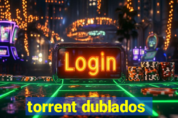 torrent dublados